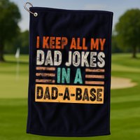 Funny I Keep All Of My Dad Jokes In A Dad-A-Base Golf Towel