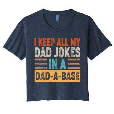 Funny I Keep All Of My Dad Jokes In A Dad-A-Base Crop Top