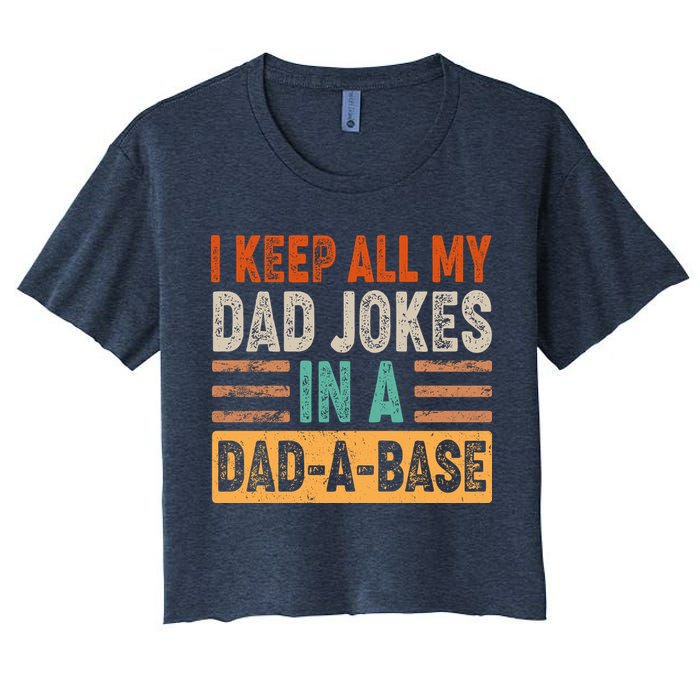 Funny I Keep All Of My Dad Jokes In A Dad-A-Base Crop Top