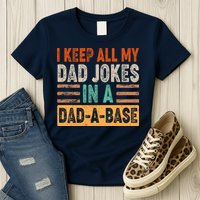 Funny I Keep All Of My Dad Jokes In A Dad-A-Base Womens T-Shirt
