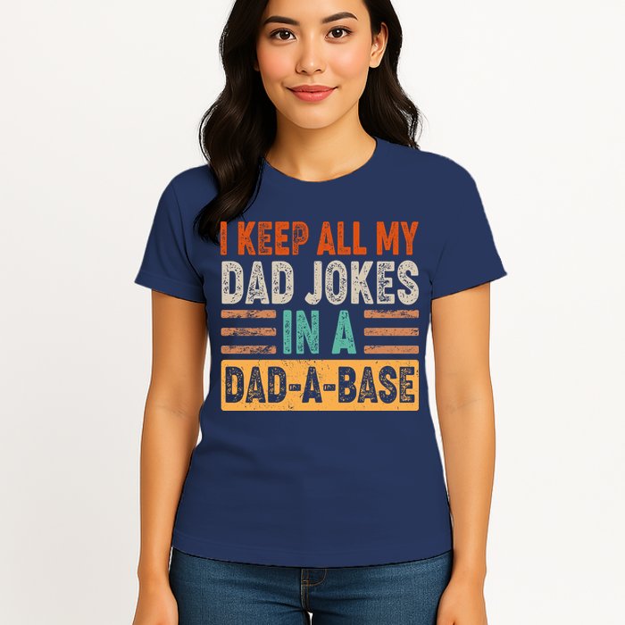 Funny I Keep All Of My Dad Jokes In A Dad-A-Base Womens T-Shirt