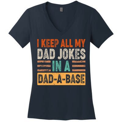 Funny I Keep All Of My Dad Jokes In A Dad-A-Base Women's V-Neck T-Shirt