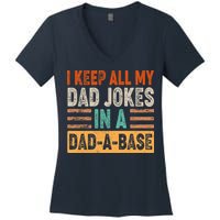 Funny I Keep All Of My Dad Jokes In A Dad-A-Base Women's V-Neck T-Shirt