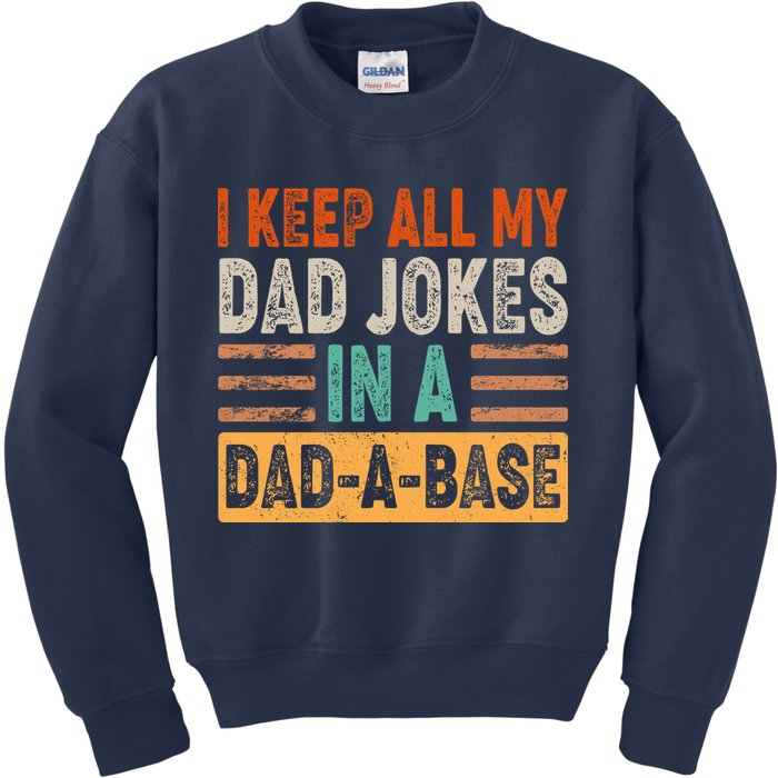 Funny I Keep All Of My Dad Jokes In A Dad-A-Base Kids Sweatshirt
