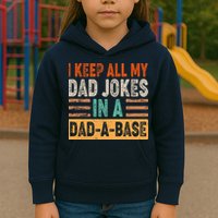 Funny I Keep All Of My Dad Jokes In A Dad-A-Base Kids Hoodie