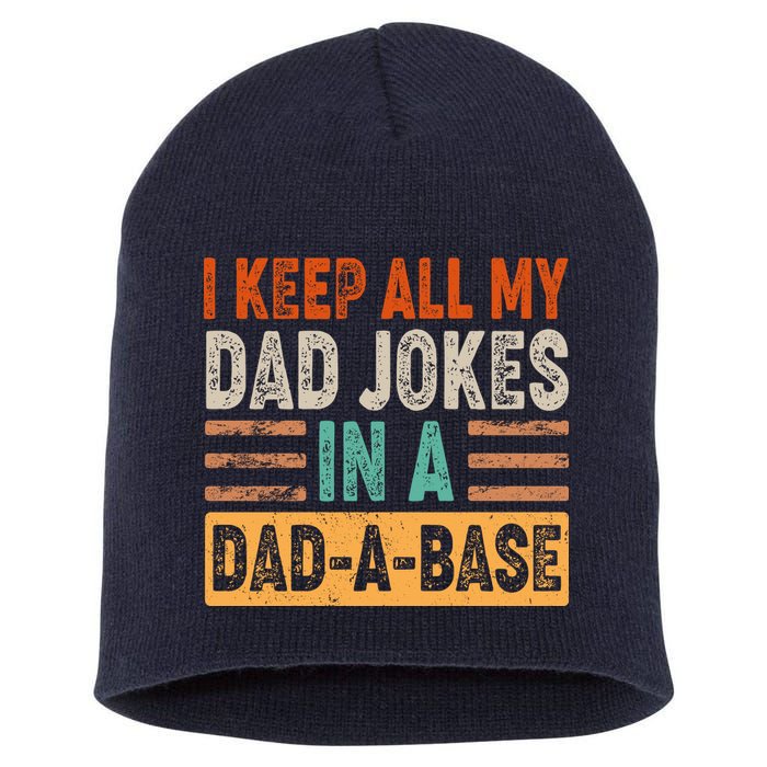Funny I Keep All Of My Dad Jokes In A Dad-A-Base Short Acrylic Beanie