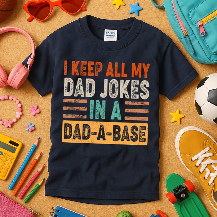 Funny I Keep All Of My Dad Jokes In A Dad-A-Base Kids T-Shirt