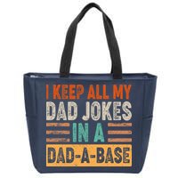 Funny I Keep All Of My Dad Jokes In A Dad-A-Base Zip Tote Bag