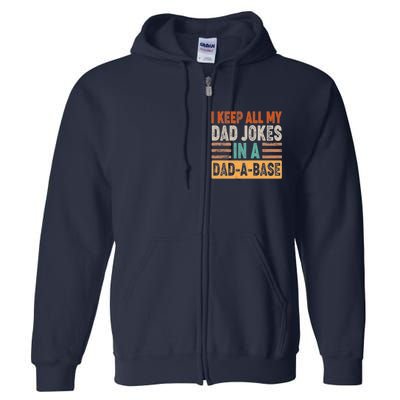 Funny I Keep All Of My Dad Jokes In A Dad-A-Base Full Zip Hoodie