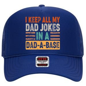 Funny I Keep All Of My Dad Jokes In A Dad-A-Base High Crown Mesh Back Trucker Hat