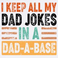 Funny I Keep All Of My Dad Jokes In A Dad-A-Base Garment-Dyed Sweatshirt