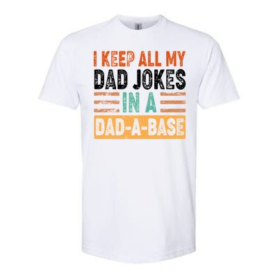 Funny I Keep All Of My Dad Jokes In A Dad-A-Base Softstyle CVC T-Shirt