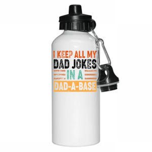 Funny I Keep All Of My Dad Jokes In A Dad-A-Base Aluminum Water Bottle 