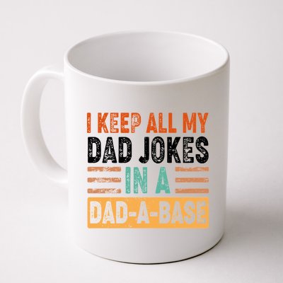 Funny I Keep All Of My Dad Jokes In A Dad-A-Base Coffee Mug