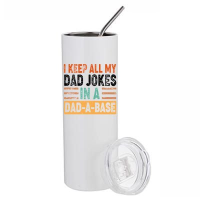 Funny I Keep All Of My Dad Jokes In A Dad-A-Base Stainless Steel Tumbler