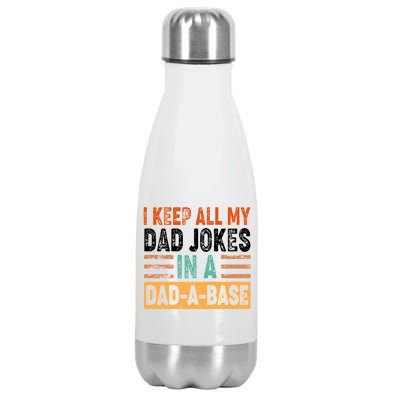 Funny I Keep All Of My Dad Jokes In A Dad-A-Base Stainless Steel Insulated Water Bottle