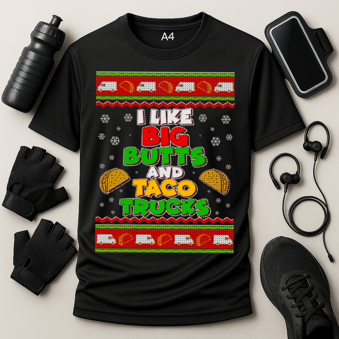 Funny I Like Big Butts and Tacos Trucks Ugly Christmas Cooling Performance Crew T-Shirt
