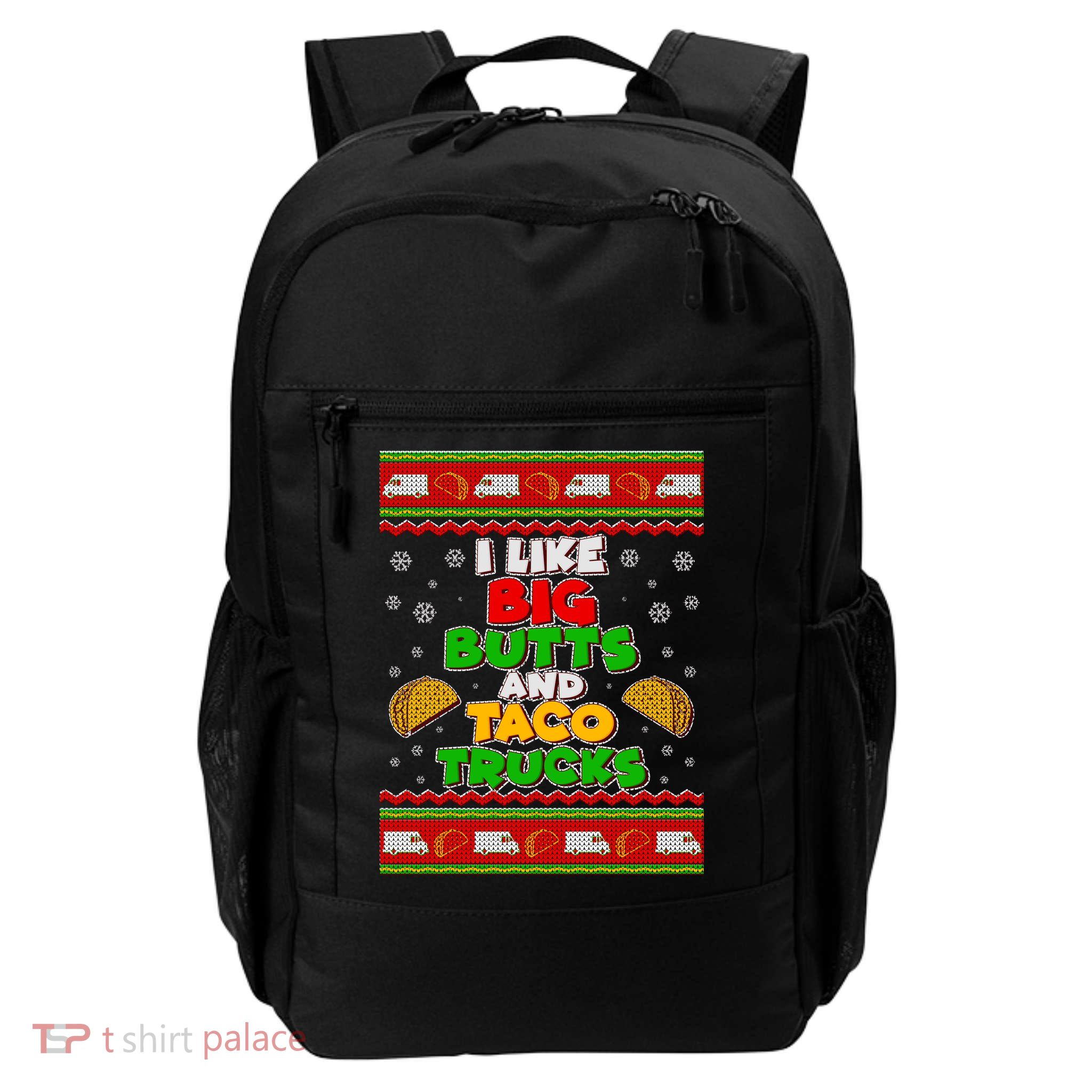 Funny I Like Big Butts and Tacos Trucks Ugly Christmas Daily Commute Backpack