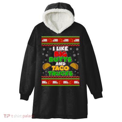 Funny I Like Big Butts and Tacos Trucks Ugly Christmas Hooded Wearable Blanket