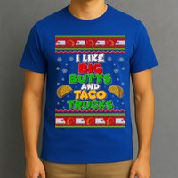 Funny I Like Big Butts and Tacos Trucks Ugly Christmas T-Shirt