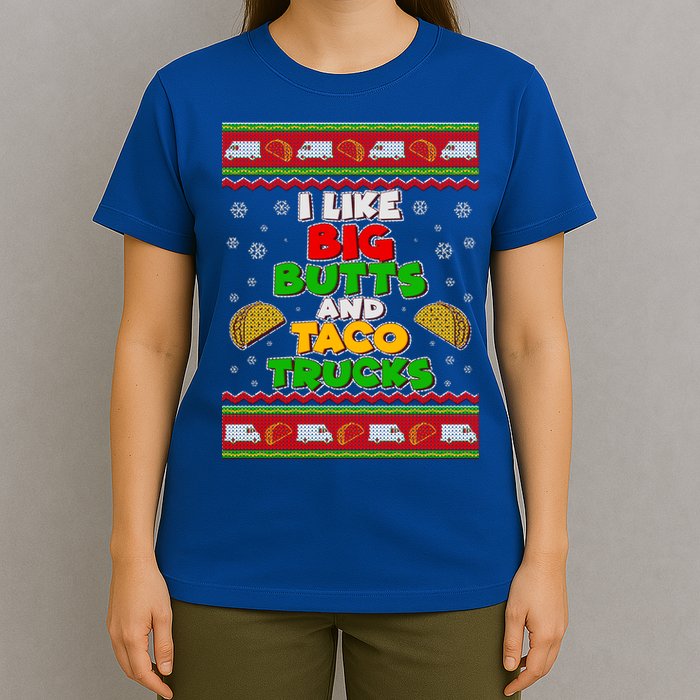 Funny I Like Big Butts and Tacos Trucks Ugly Christmas T-Shirt