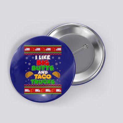 Funny I Like Big Butts and Tacos Trucks Ugly Christmas Button