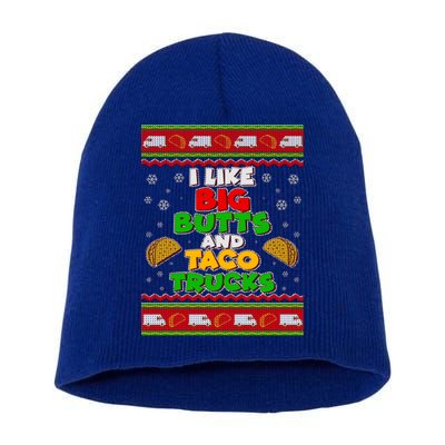 Funny I Like Big Butts and Tacos Trucks Ugly Christmas Short Acrylic Beanie