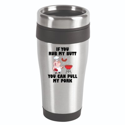 Funny I Like Butt Rubbed And My Pork Pulled 16oz Travel Tumbler