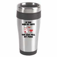 Funny I Like Butt Rubbed And My Pork Pulled 16oz Travel Tumbler