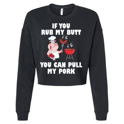 Funny I Like Butt Rubbed And My Pork Pulled Cropped Pullover Crew