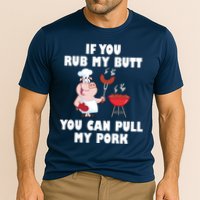 Funny I Like Butt Rubbed And My Pork Pulled Performance Shirt