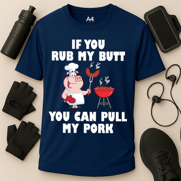 Funny I Like Butt Rubbed And My Pork Pulled Performance Shirt