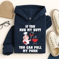 Funny I Like Butt Rubbed And My Pork Pulled Hoodie