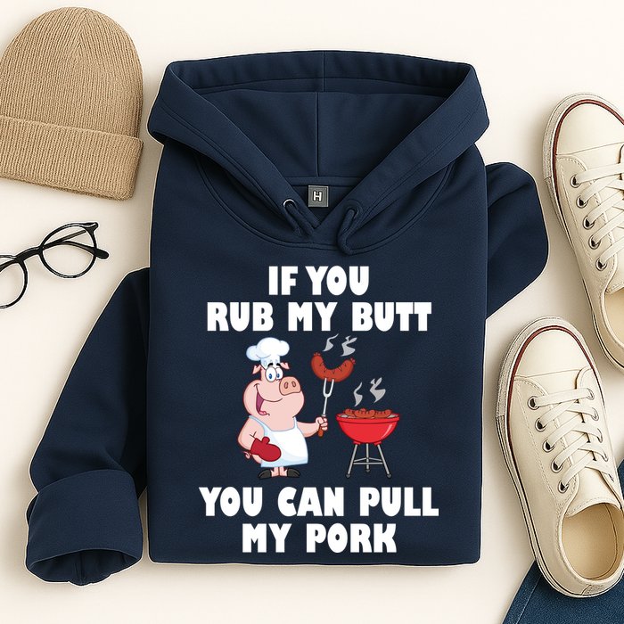 Funny I Like Butt Rubbed And My Pork Pulled Hoodie