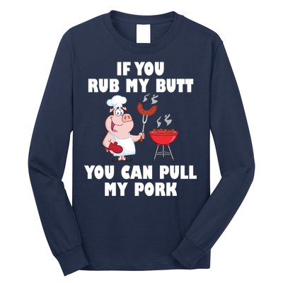 Funny I Like Butt Rubbed And My Pork Pulled Long Sleeve Shirt