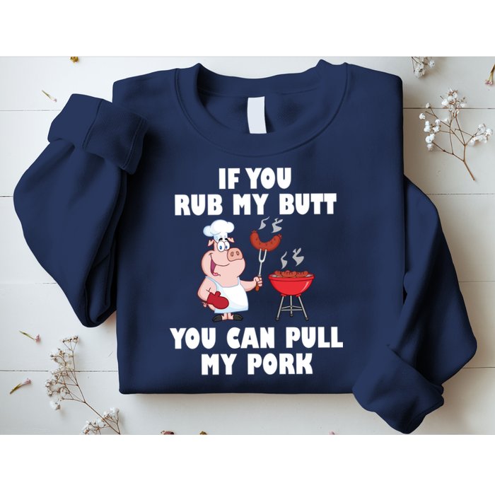 Funny I Like Butt Rubbed And My Pork Pulled Sweatshirt