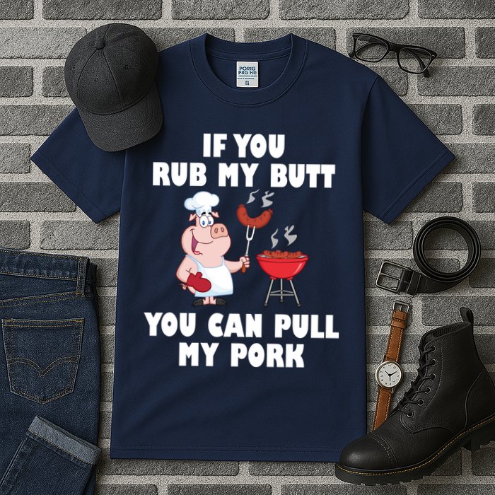 Funny I Like Butt Rubbed And My Pork Pulled Tall T-Shirt