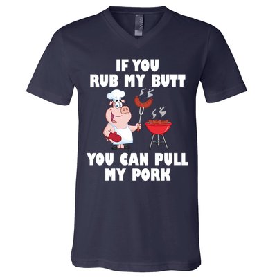 Funny I Like Butt Rubbed And My Pork Pulled V-Neck T-Shirt