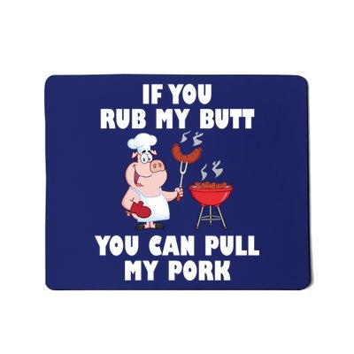 Funny I Like Butt Rubbed And My Pork Pulled Mousepad