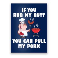 Funny I Like Butt Rubbed And My Pork Pulled Poster