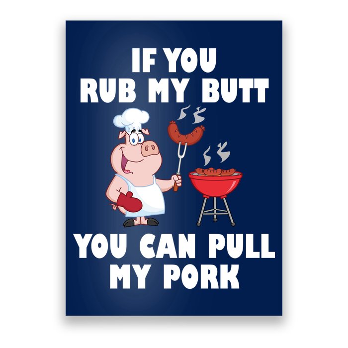 Funny I Like Butt Rubbed And My Pork Pulled Poster