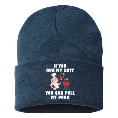 Funny I Like Butt Rubbed And My Pork Pulled Sustainable Knit Beanie