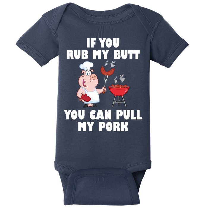 Funny I Like Butt Rubbed And My Pork Pulled Baby Bodysuit