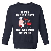 Funny I Like Butt Rubbed And My Pork Pulled Toddler Sweatshirt