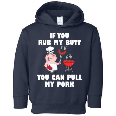 Funny I Like Butt Rubbed And My Pork Pulled Toddler Hoodie