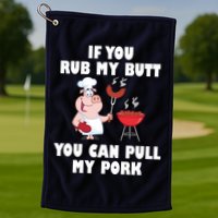 Funny I Like Butt Rubbed And My Pork Pulled Golf Towel