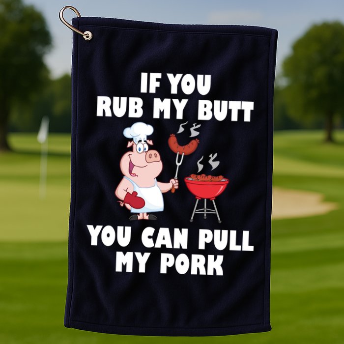 Funny I Like Butt Rubbed And My Pork Pulled Golf Towel