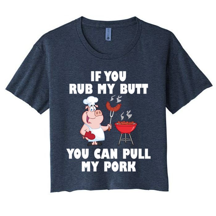 Funny I Like Butt Rubbed And My Pork Pulled Crop Top