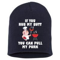 Funny I Like Butt Rubbed And My Pork Pulled Short Acrylic Beanie
