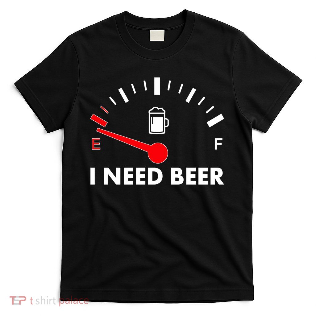 Funny I Need Beer Gas Meter  T-Shirt